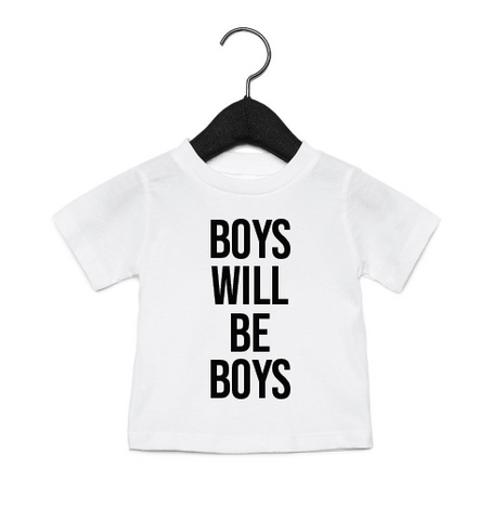 boys will be boys Tee